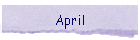 April