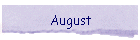 August